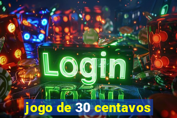 jogo de 30 centavos